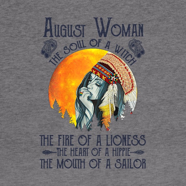 August Woman The Soul Of A Witch Girl Native American Birthday by cobiepacior